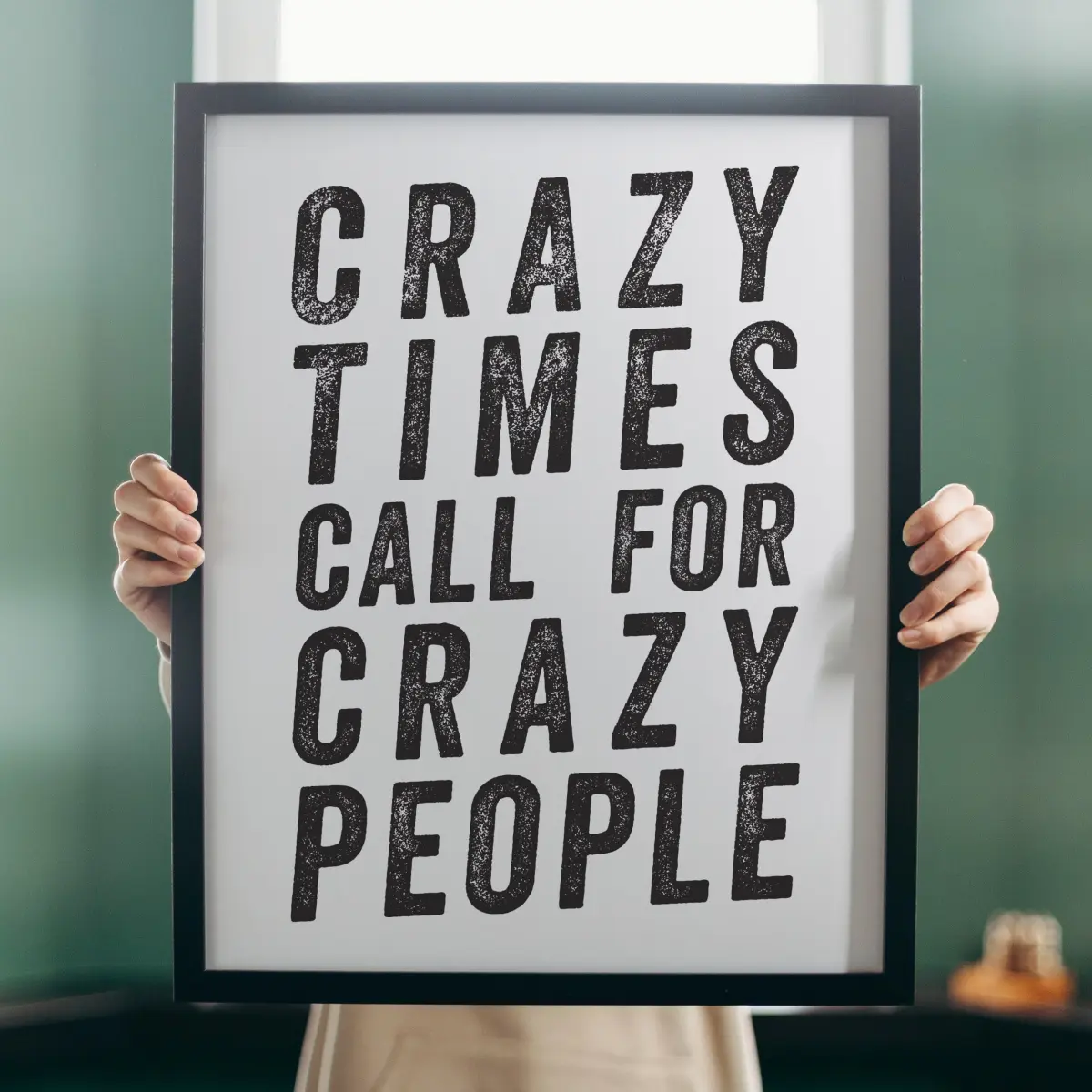 Crazy Times Call for Crazy People, view 3 of 5