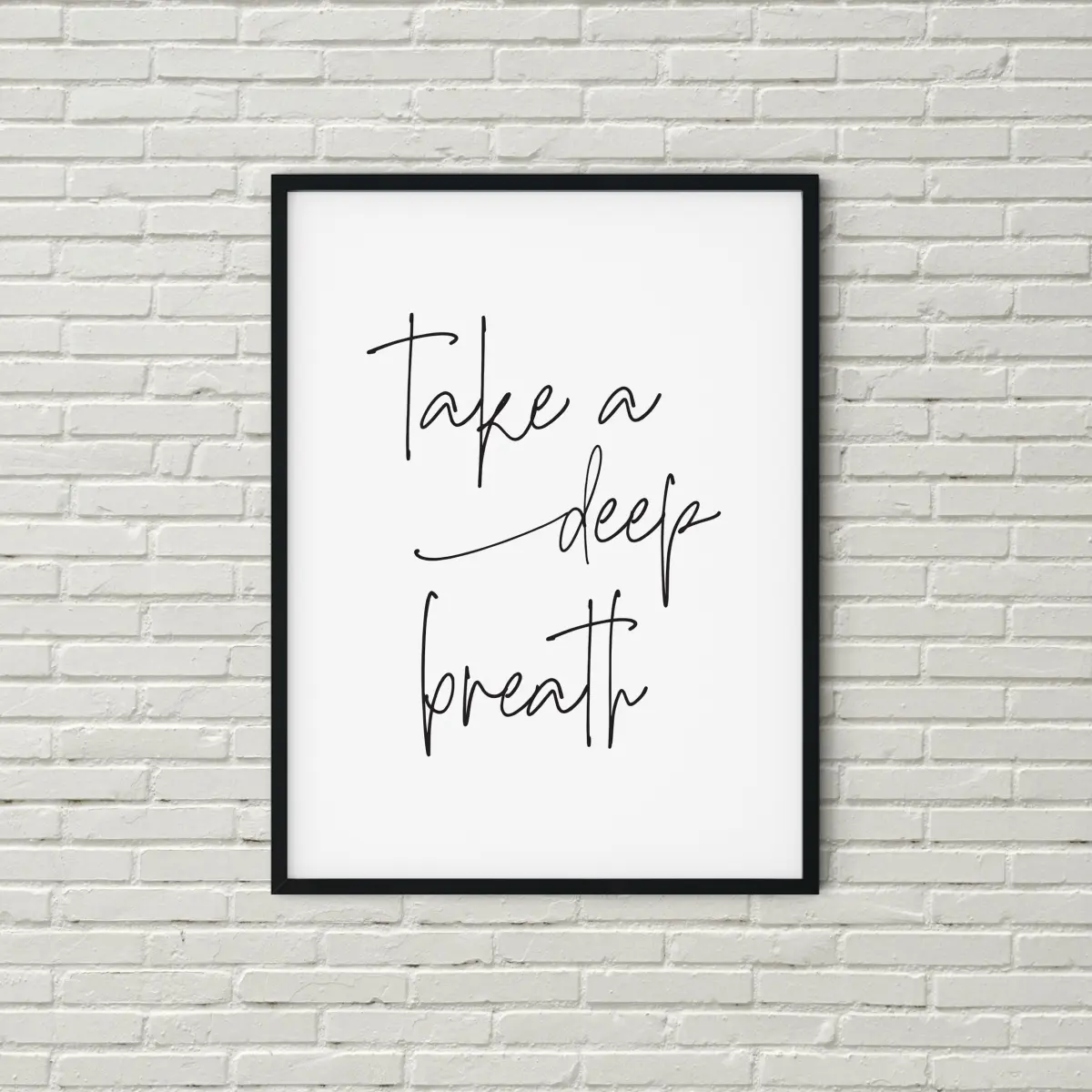 Take a deep breath in fine handwritten script, black on white