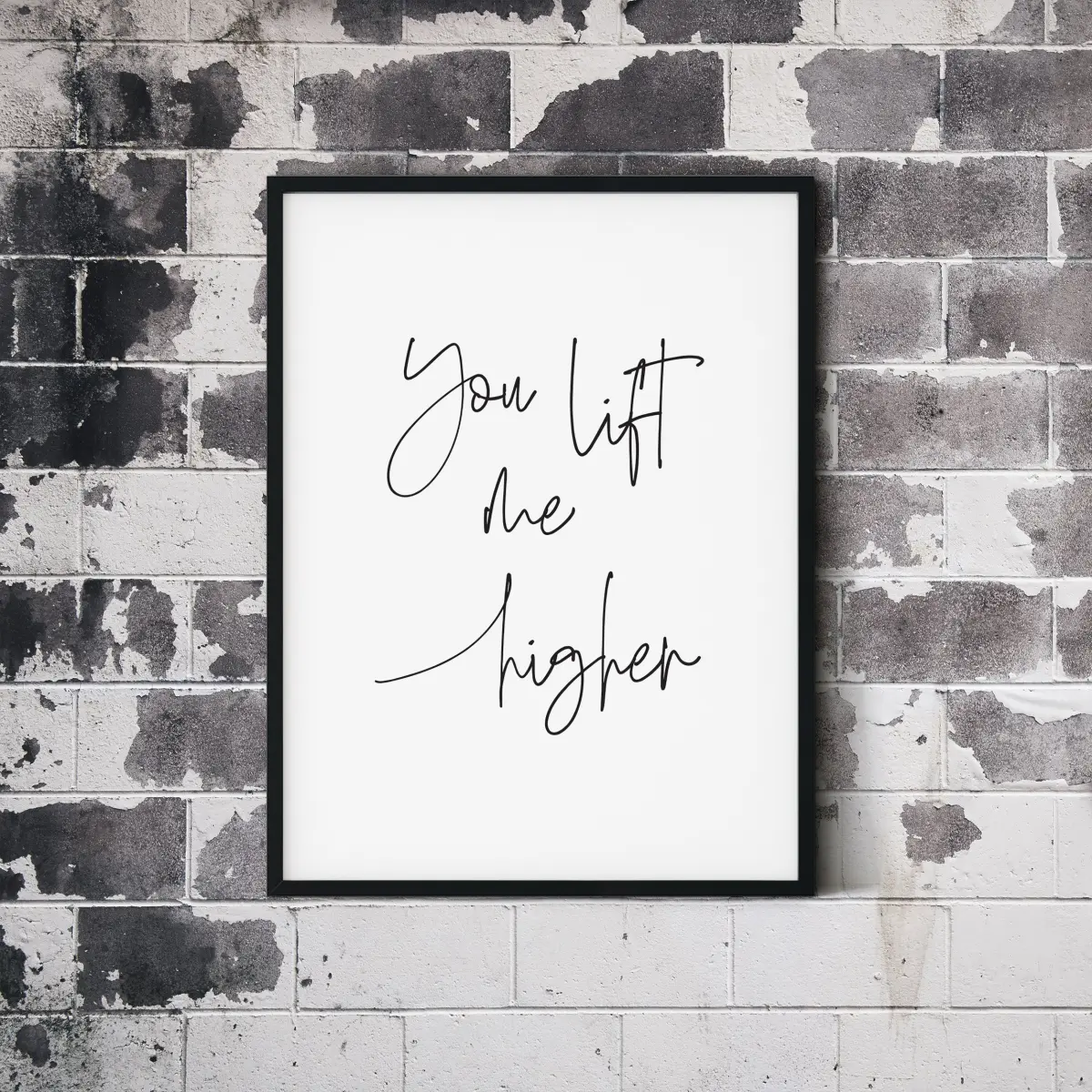 You Lift Me Higher in handwritten script on white